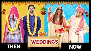 Weddings: THEN VS. NOW | Sunny Kaushal, Rukshar Dhillon | Anisha Dixit | Rickshawali