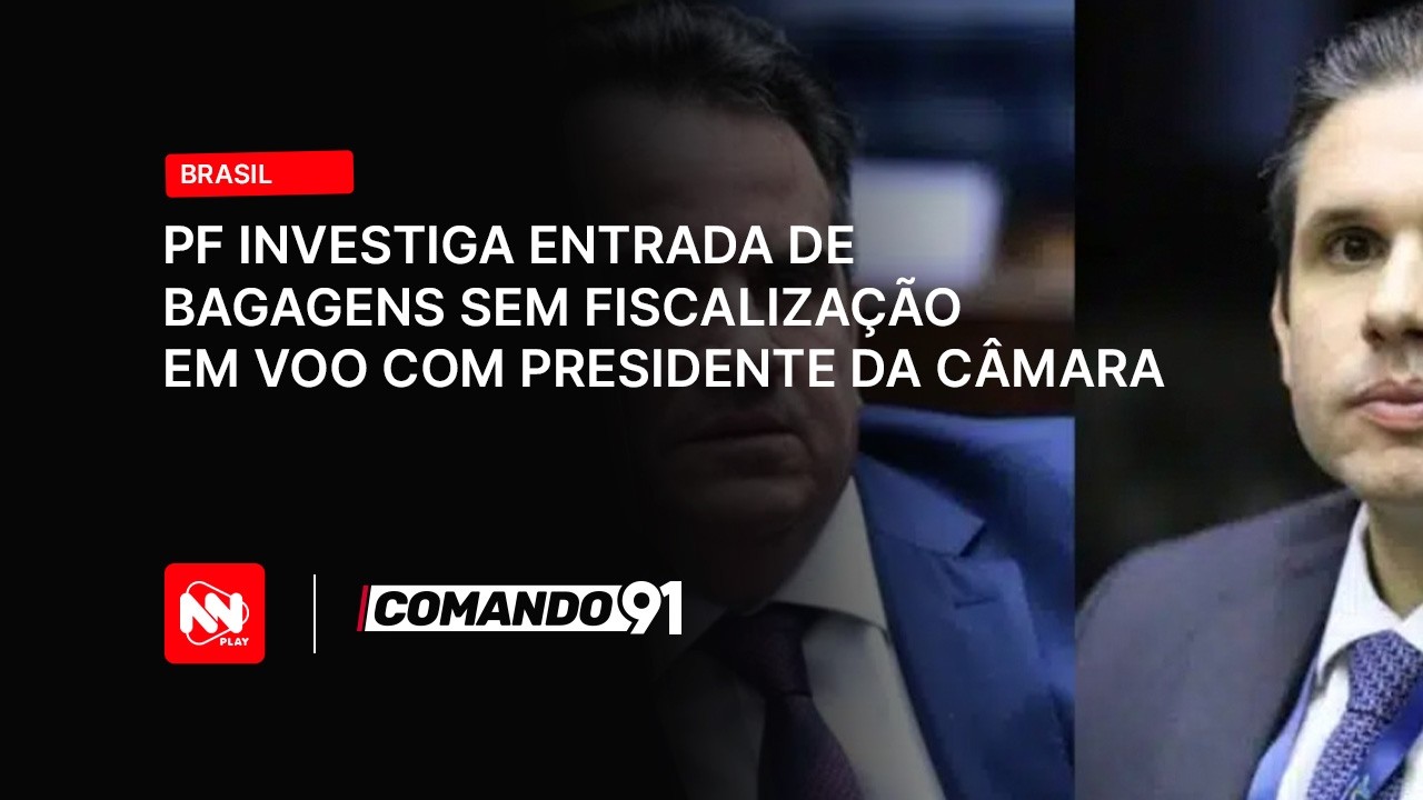 A Polícia Federal investiga entrada de bagagens sem fiscalização em voo com presidente da Câmara
