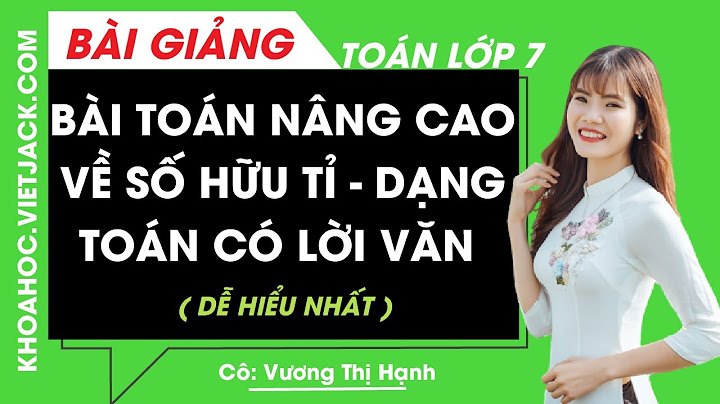 Cac bài tập và số hữu tỉ có lời giải năm 2024