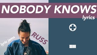 nobody knows - russ (lyrics)