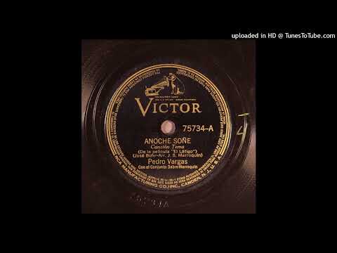 Anoche soñé (canción tema) José Bohr José Sabre Marroquín Pedro Vargas MBS-015200 1938 V 75.734-A