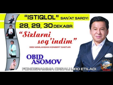 видео: Obid Asomov - Sizlarni sog'indim nomli konsert dasturi 2018