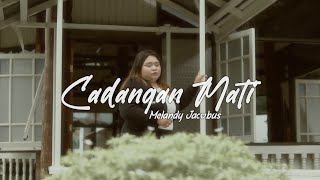 Download Lagu CADANGAN MATI - MELANDY JACOBUS - ( OFFICIAL MUSIC VIDEO ) MP3