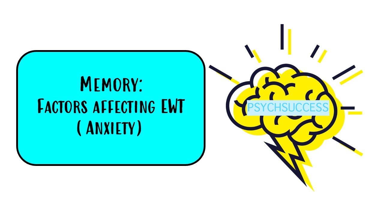 Factors Affecting Eyewitness Testimony (EWT) - Anxiety - YouTube