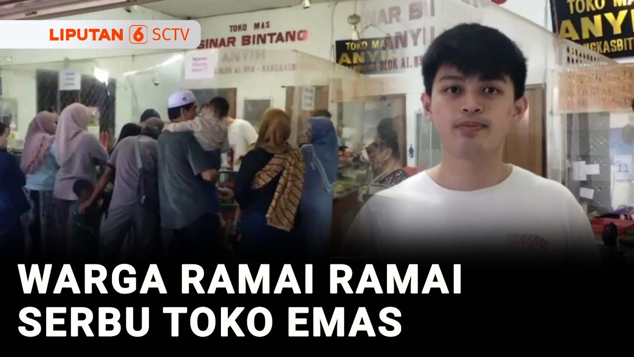 Harga Emas Tinggi, Warga Ramai Ramai Serbu Toko Emas | Liputan 6