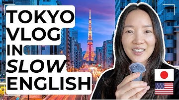 Tokyo Vlog in Slow English 🇯🇵 | Learn English with Comprehensible Input (Part 1)