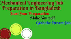 How to take preparation for mechanical engineering jobs in Bangladesh?