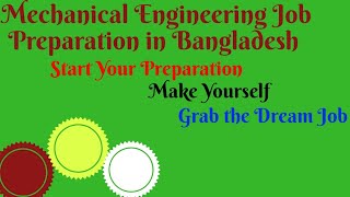 How To Take Preparation For Mechanical Engineering Jobs In Bangladesh?