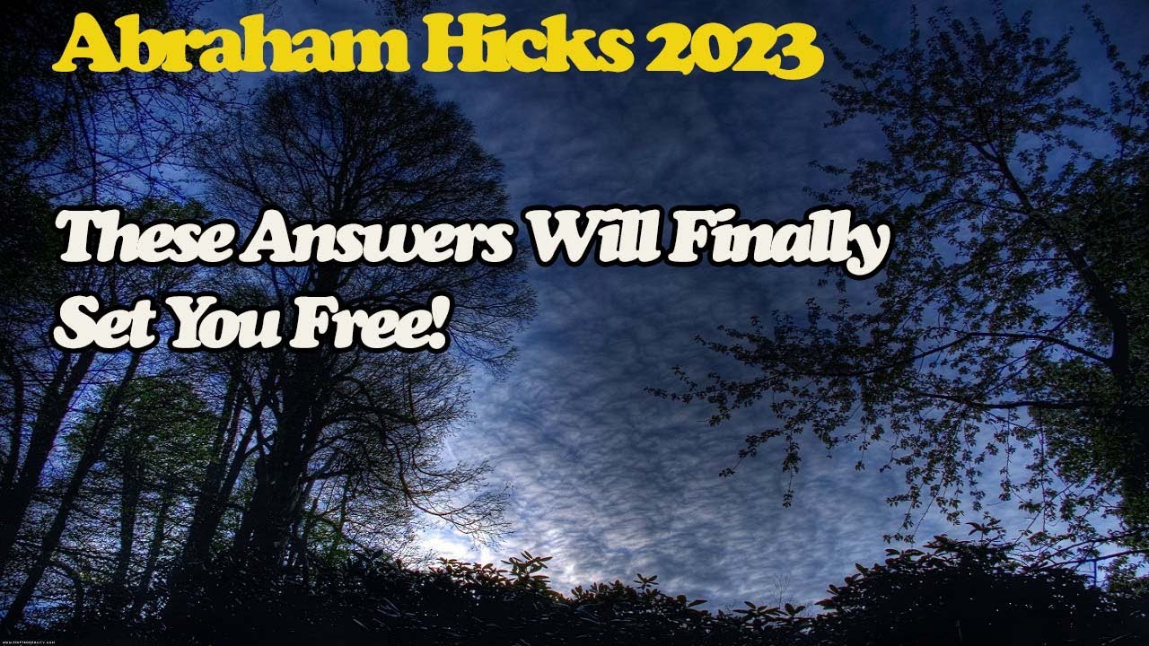 Abraham Hick May 2023 🜶 These Answers Will Finally Set You Free! - YouTube