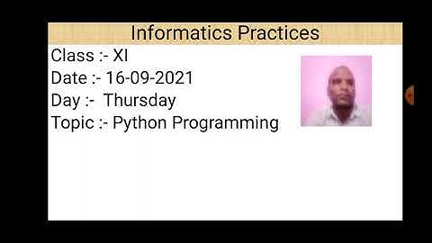 Class XI Informatics Practices 16 09 2021 By Mr  Praveen Singh