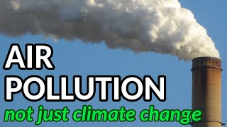 How air pollution actually works - Beyond greenhouse gasses