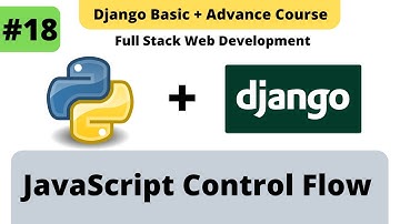 # 18 Javascript Control-Flow | JS Level one | Python-Django Fullstack Development Course