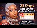 31 Days Retouching Challenge Begins! | Melanin Skin Retouching in Photoshop | Day 1