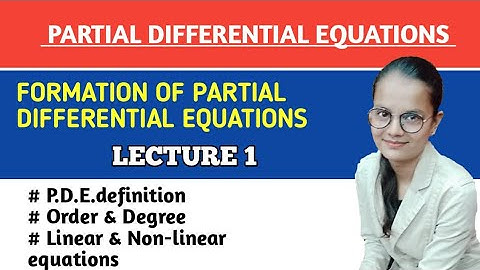 FORMATION OF PARTIAL DIFFERENTIAL EQUATIONS || LECTURE 1 || P.D.E. || OUR CLASSROOM