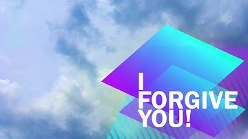 I Forgive You!