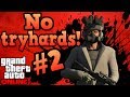 If there were no Tryhards in GTA Online #2