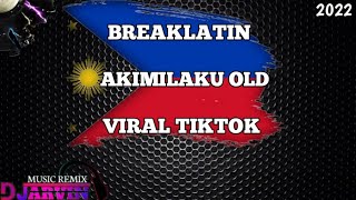 Akimilaku Old ) Breaklatin Bounce Remix l Viral Tiktok (Djarvinremix)