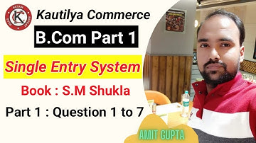 B.Com : Single Entry System | Question 1 to 7 | Part 1
