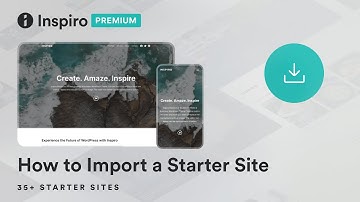 How to Import a Starter Site in the Inspiro Premium theme