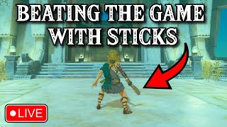 Beating Zelda - Tears Of The Kingdom with ONLY Sticks