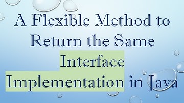A Flexible Method to Return the Same Interface Implementation in Java