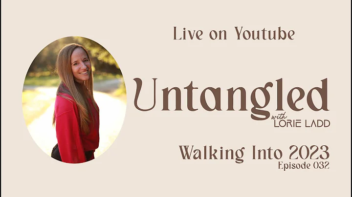 UNTANGLED Episode 32: Miracles & Challenges for 2023