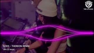 Gods - Thereon Remix || Nhạc Hot Tik Tok 2023
