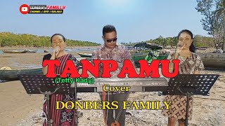 T A N P A M U-(Tetty Kadi)-Cover By-DONBERS FAMILY Channel (DFC) Malaka