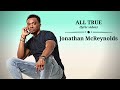 All True-Jonathan McReynolds (lyric video)