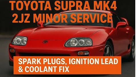 Toyota Supra MK4 2JZ Minor Service | Spark Plugs, Ignition Leads & Coolant Fix #2JZ