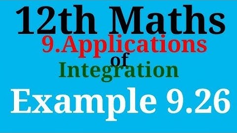 12th Maths | Chapter 9 | Applications of Integration | Example 9.26 | TN Maths