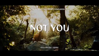 DJ Slow Remix !!! Alan Walker x Emma Steinbakken - NOT YOU Nick Project Bootleg