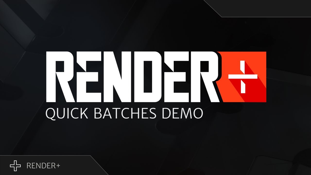 Render+ Quick Batch Demo - YouTube