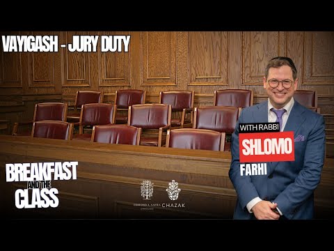 Vayigash Jury Duty Rabbi Shlomo Farhi 