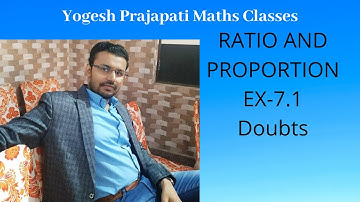 ICSE || CLASS 10 || MATHS || RATIO AND PROPORTION || EX-7.1 Doubts