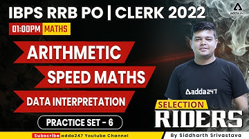 IBPS RRB PO/CLERK 2022 Maths | Arithmetic, Speed Maths & DI | Practice Set 6 | Siddharth Srivastava