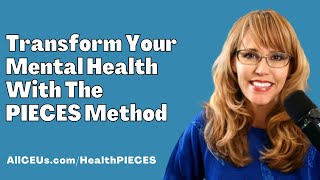 Transform Your Mental Health with the PIECES Method