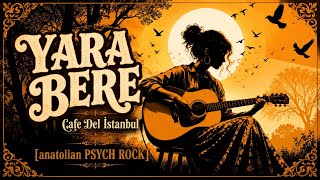 YARA BERE 🎸 | Anatolian Psych Rock | Female Vocal | Cafe Del İstanbul
