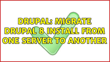 Drupal: Migrate Drupal 8 install from one server to another (2 Solutions!!)