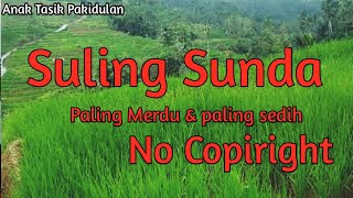 Suling Sunda Paling Merdu & Paling Sedih No Copyright