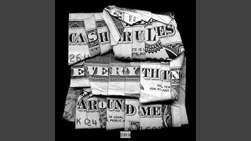Cash Rules Everything Around Me