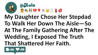 My Daughter Chose Her Stepdad To Walk Her Down The Aisle—So At The Family Gathering After The...