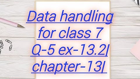 Data handling for class 7 Q-5 ex-13.2| chapter-13| pc mathematics tutor|