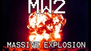 MW2 Massive Explosion