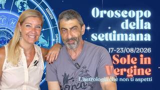 OROSCOPO DELLA SETTIMANA 17-23 AGOSTO 2026 segno per segno