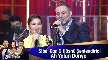 Sibel Can & Hüsnü Şenlendirici - Ah Yalan Dünya