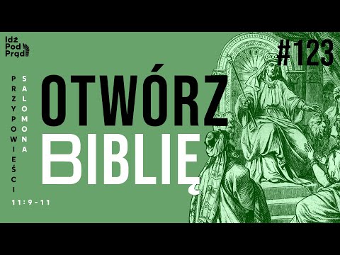 OTWÓRZ BIBLIĘ #123 | Przypowieści Salomona 11:9-11