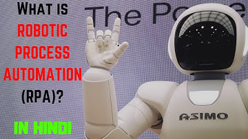 What is Robotic Process Automation(RPA)? | Explained in Hindi