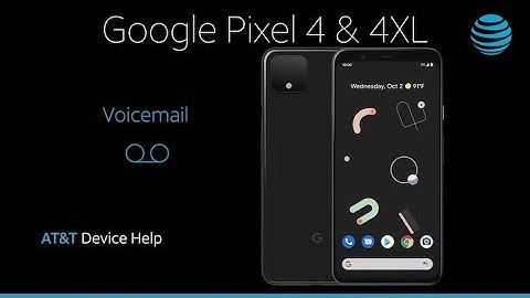 How to use Voicemail on Your Google Pixel 4/Pixel 4 XL | AT&T Wireless