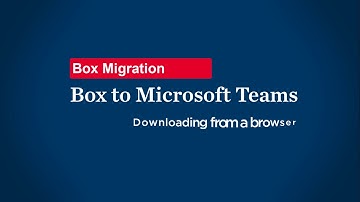 How to migrate files from Box.com to Microsoft Teams